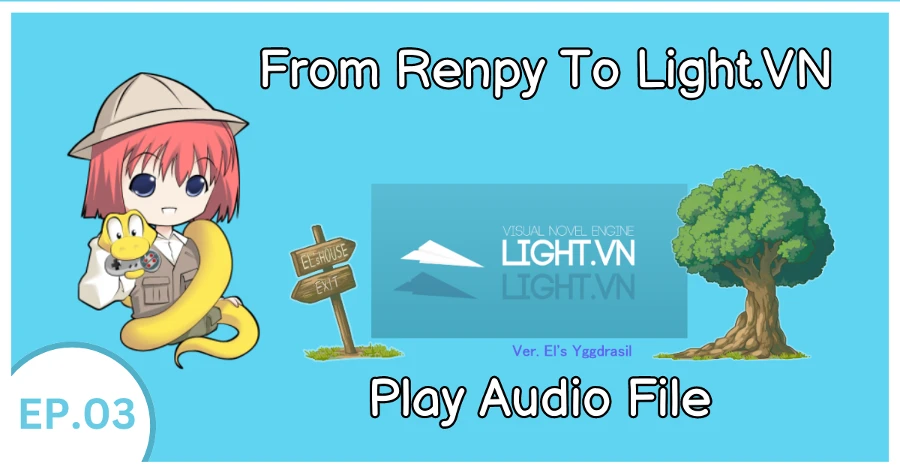 From Renpy To Light.VN Play Audio File